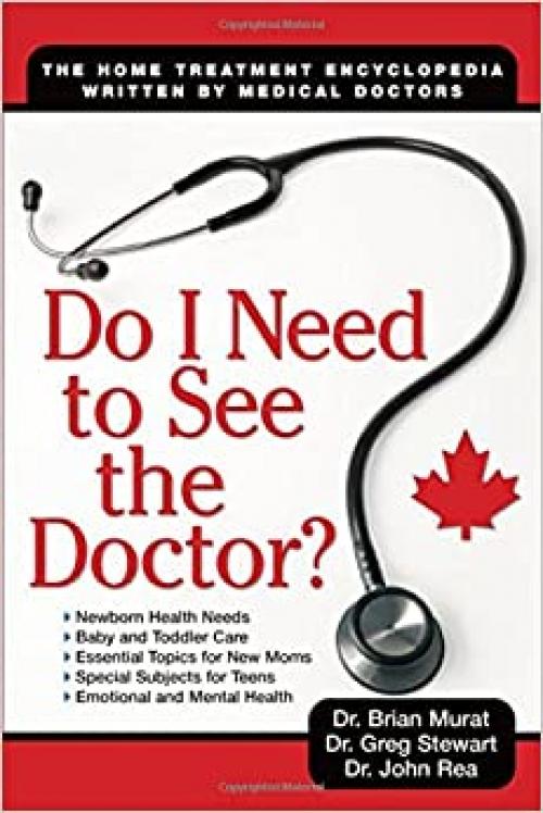  Do I Need to See the Doctor: The Home-Treatment Encyclopedia - Written by Medical Doctors 