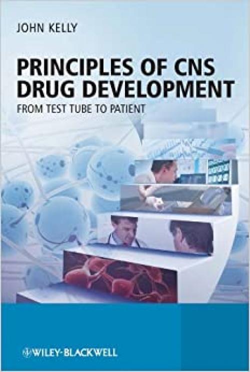  Principles of CNS Drug Development: From Test Tube to Clinic and Beyond 