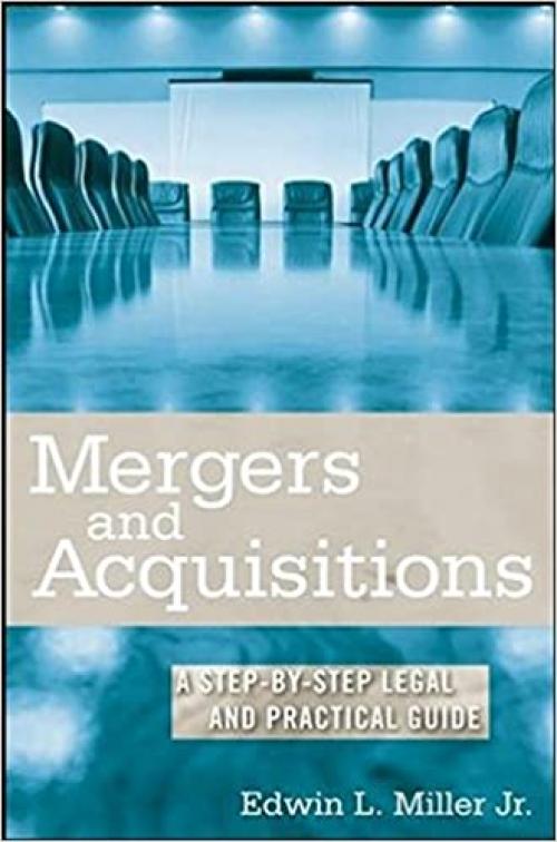  Mergers and Acquisitions: A Step-by-Step Legal and Practical Guide 