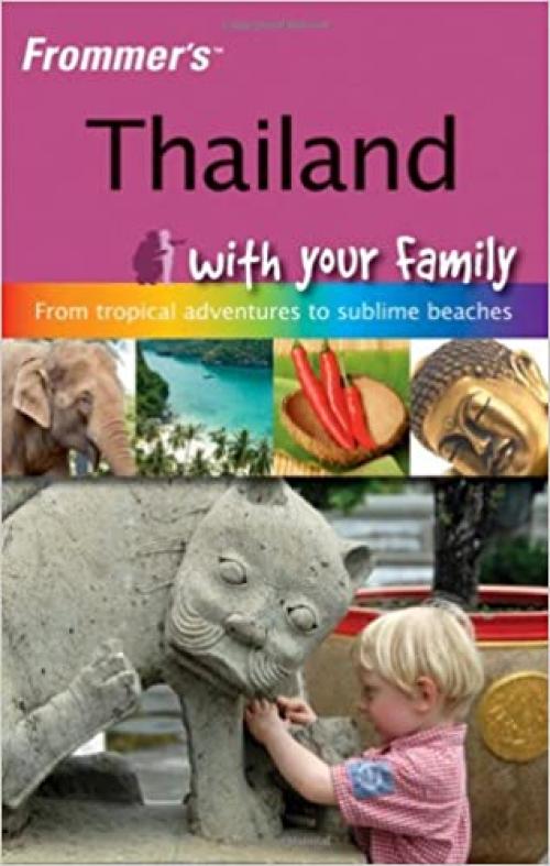  Frommer's Thailand with your Family (Frommers With Your Family Series) 