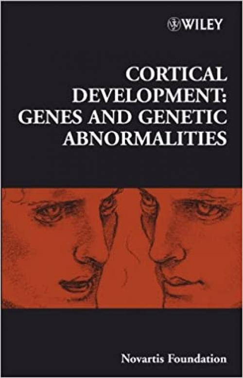  Cortical Development: Genes and Genetic Abnormalities (Novartis Foundation Symposia) 