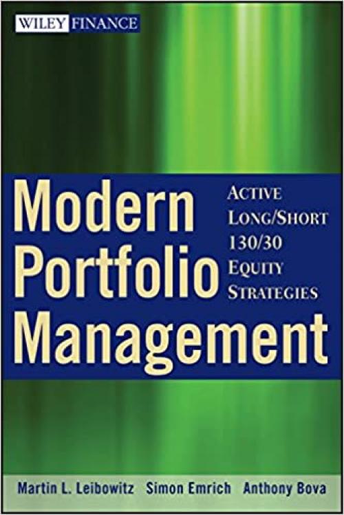  Modern Portfolio Management: Active Long/Short 130/30 Equity Strategies 