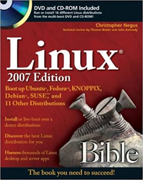  Linux Bible 2007 Edition: Boot up Ubuntu, Fedora, KNOPPIX, Debian, SUSE, and 11 Other Distributions (Bible) 