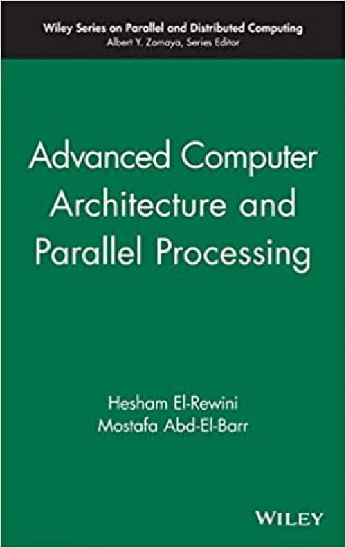  Advanced Computer Architecture and Parallel Processing (Wiley Series on Parallel and Distributed Computing) 