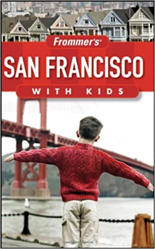  Frommer's San Francisco with Kids (Frommer's With Kids) 