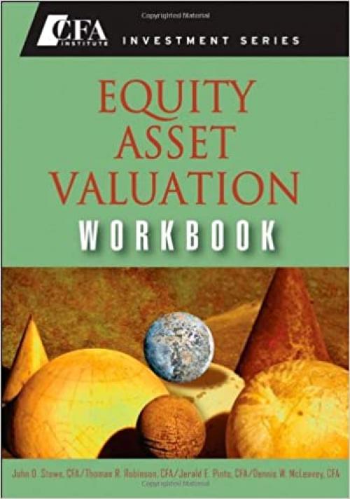  Equity Asset Valuation Workbook (Cfa Institute Investment) 