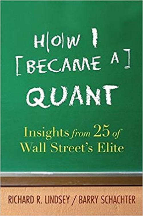  How I Became a Quant: Insights from 25 of Wall Street's Elite 