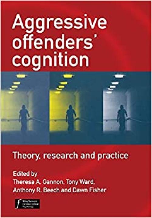  Aggressive Offenders' Cognition: Theory, Research, and Practice 