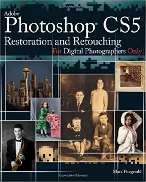  Photoshop CS5 Restoration and Retouching For Digital Photographers Only 