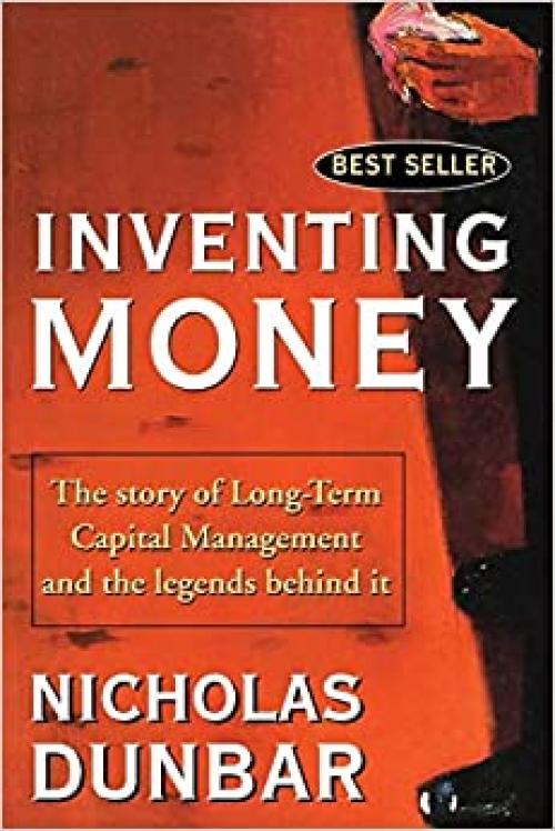  Inventing Money: The Story of Long-Term Capital Management and the Legends Behind It 