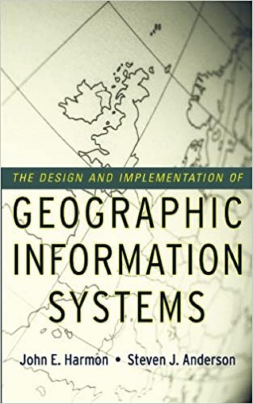  The Design and Implementation of Geographic Information Systems 