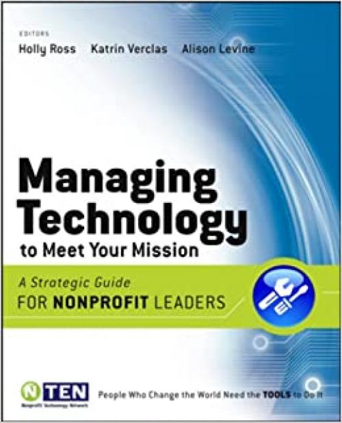  Managing Technology to Meet Your Mission: A Strategic Guide for Nonprofit Leaders 