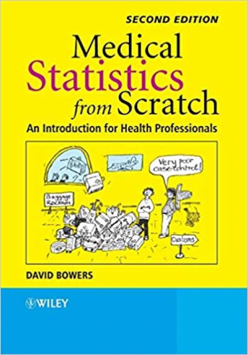  Medical Statistics from Scratch: An Introduction for Health Professionals 