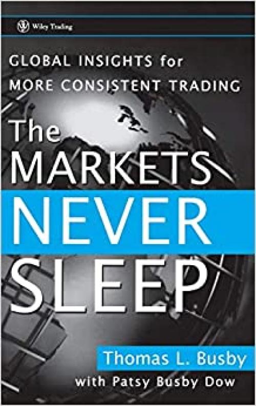  The Markets Never Sleep: Global Insights for More Consistent Trading 