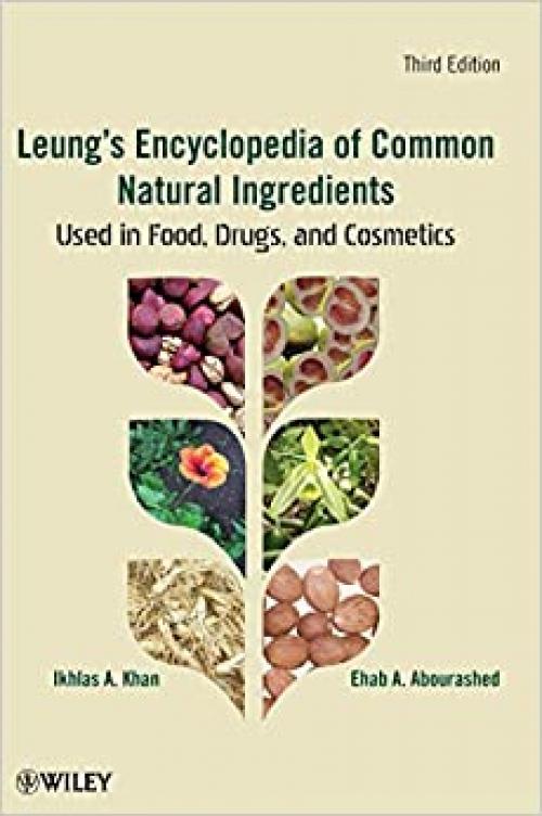  Leung's Encyclopedia of Common Natural Ingredients: Used in Food, Drugs and Cosmetics 