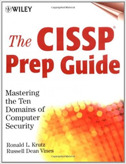  The CISSP Prep Guide: Mastering the Ten Domains of Computer Security 