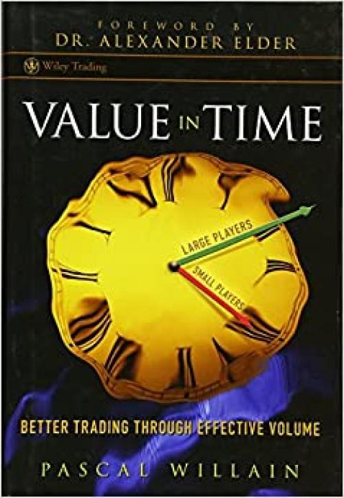  Value in Time: Better Trading through Effective Volume 