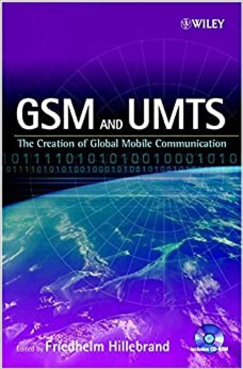  GSM and UMTS: The Creation of Global Mobile Communication 