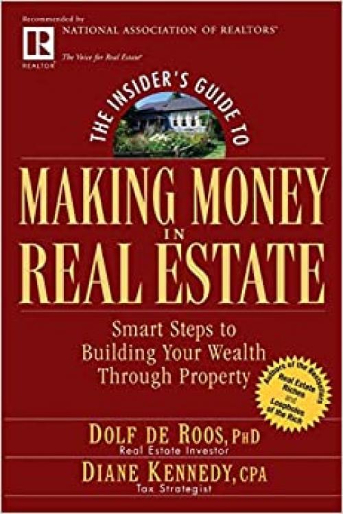  The Insider's Guide to Making Money in Real Estate: Smart Steps to Building Your Wealth Through Property 