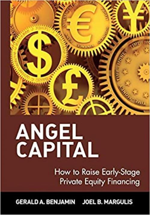  Angel Capital: How to Raise Early-Stage Private Equity Financing 