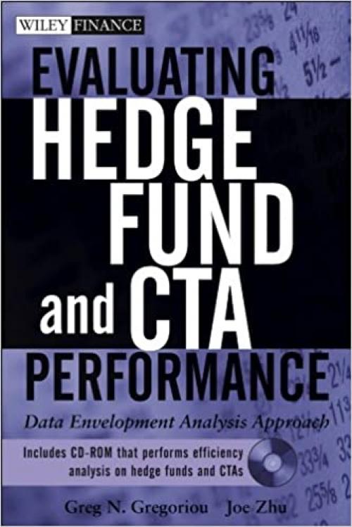  Evaluating Hedge Fund and CTA Performance: Data Envelopment Analysis Approach + CD-ROM 