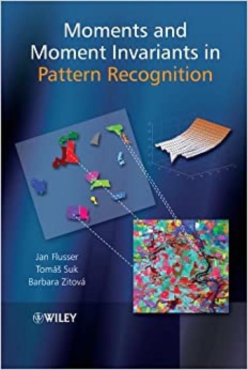  Moments and Moment Invariants in Pattern Recognition 