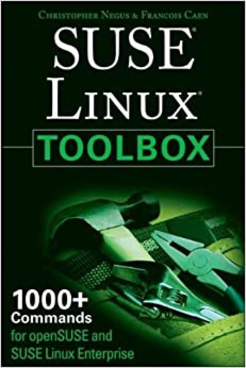  SUSE Linux Toolbox: 1000+ Commands for openSUSE and SUSE Linux Enterprise 