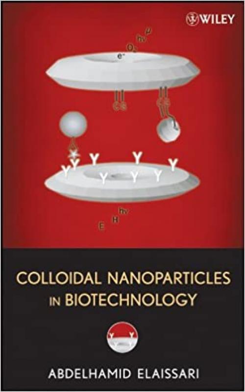  Colloidal Nanoparticles in Biotechnology (Wiley Series on Surface and Interfacial Chemistry) 