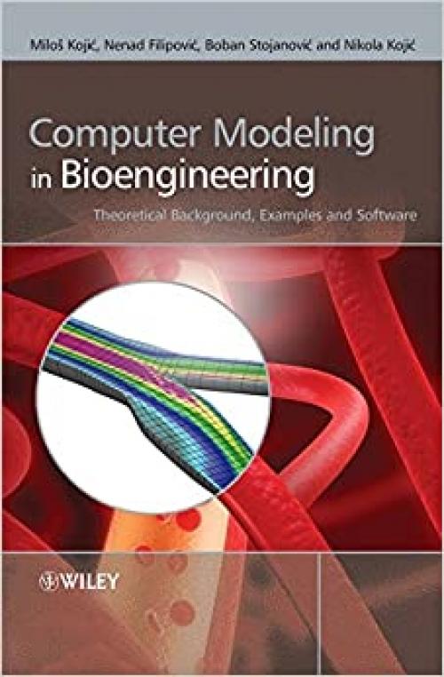  Computer Modeling in Bioengineering: Theoretical Background, Examples and Software 