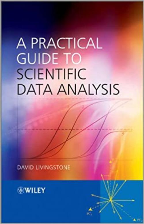  A Practical Guide to Scientific Data Analysis 