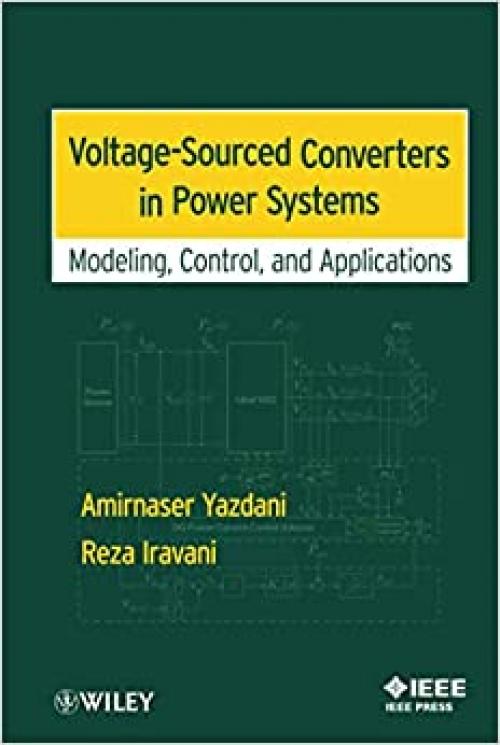  Voltage-Sourced Converters in Power Systems : Modeling, Control, and Applications 