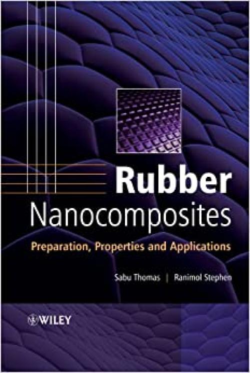  Rubber Nanocomposites: Preparation, Properties, and Applications 