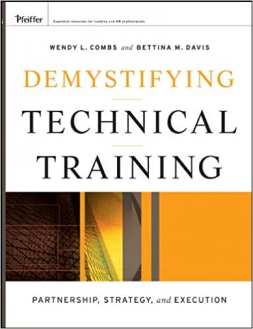  Demystifying Technical Training: Partnership, Strategy, and Execution 