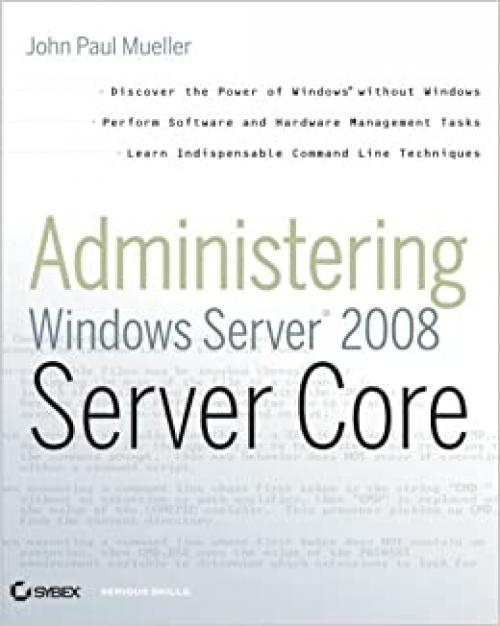  Administering Windows Server 2008 Server Core 