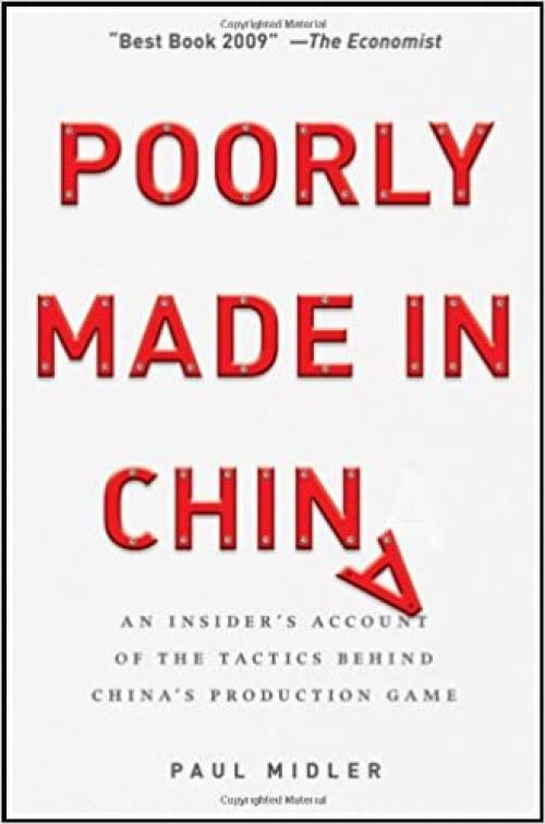  Poorly Made in China: An Insider's Account of the Tactics Behind China's Production Game 