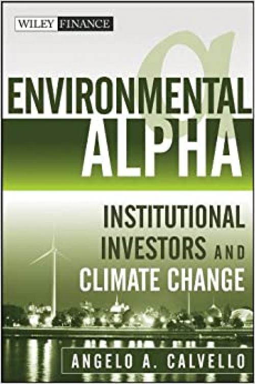  Environmental Alpha: Institutional Investors and Climate Change 