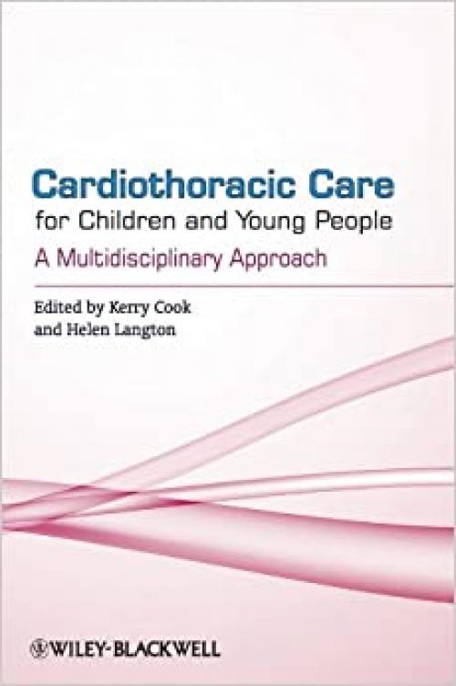  Cardiothoracic Care for Children and Young People: A Multidisciplinary Approach 