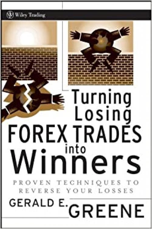  Turning Losing Forex Trades into Winners: Proven Techniques to Reverse Your Losses 