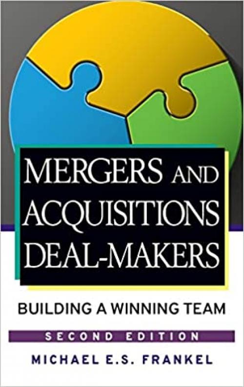  Mergers and Acquisitions Deal-Makers: Building a Winning Team 