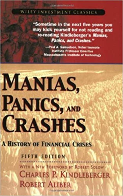  Manias, Panics, and Crashes: A History of Financial Crises (Wiley Investment Classics) 