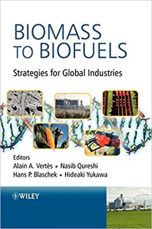  Biomass to Biofuels: Strategies for Global Industries 