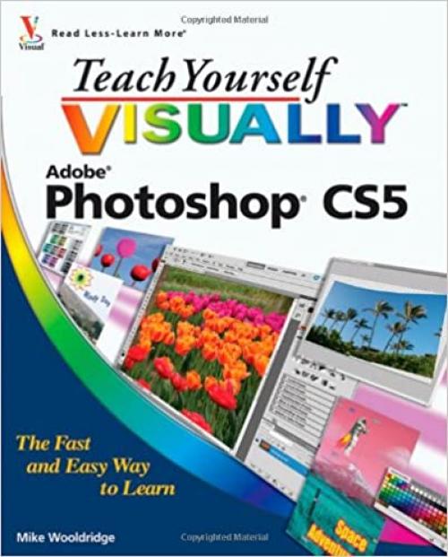  Teach Yourself VISUALLY Photoshop CS5 