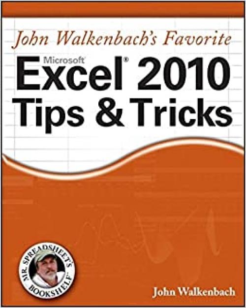  John Walkenbach's Favorite Excel 2010 Tips and Tricks 