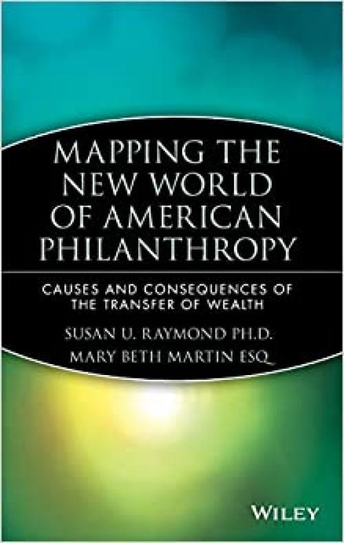  Mapping the New World of American Philanthropy: Causes and Consequences of the Transfer of Wealth 