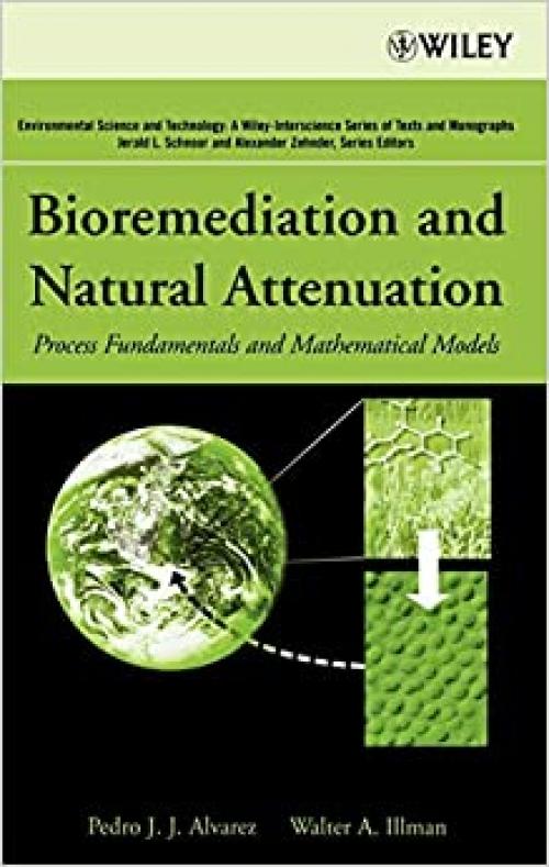  Bioremediation and Natural Attenuation: Process Fundamentals and Mathematical Models 