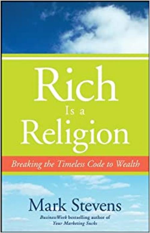  Rich is a Religion: Breaking the Timeless Code to Wealth 