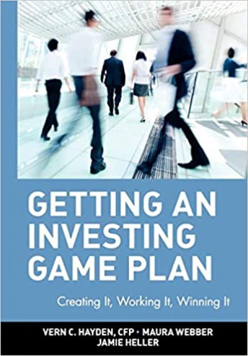  Getting an Investing Game Plan: Creating It, Working It, Winning It 