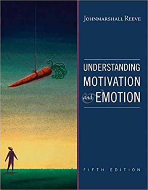  Understanding Motivation and Emotion 