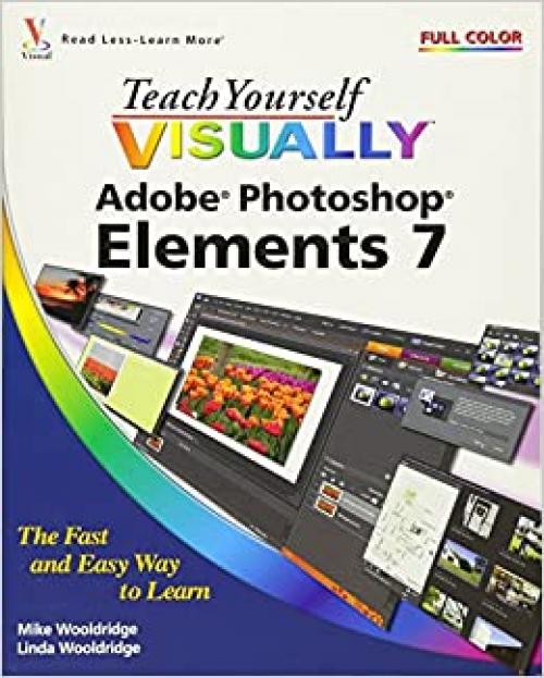  Teach Yourself VISUALLY Photoshop Elements 7 