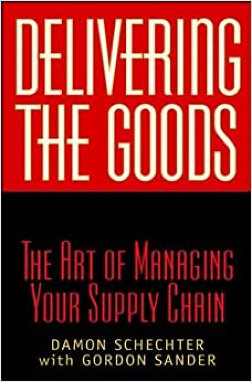  Delivering the Goods: The Art of Managing Your Supply Chain 